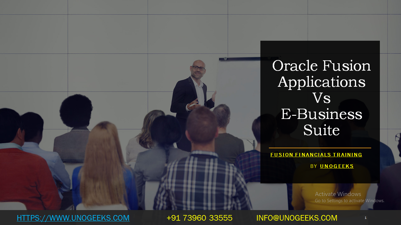 Oracle Fusion Applications Vs E Business Suite UnoGeeks