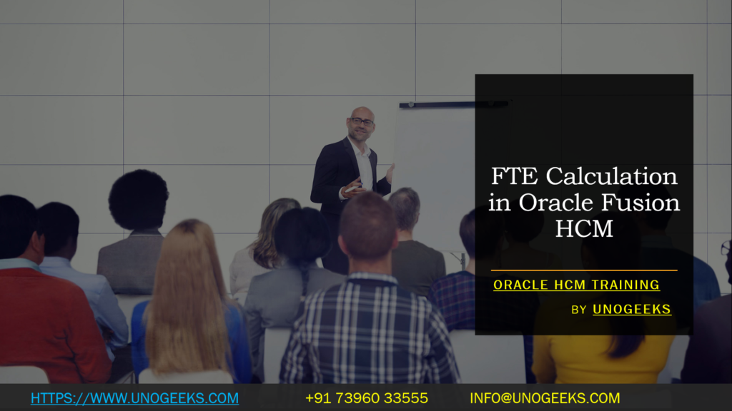 fte-calculation-in-oracle-fusion-hcm-unogeeks