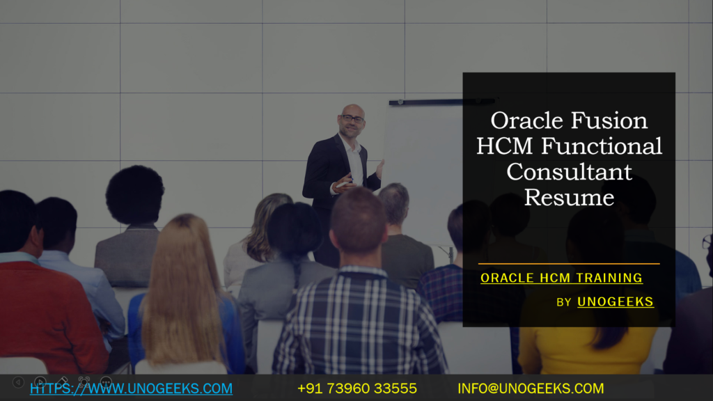 Oracle Fusion HCM Functional Consultant Resume