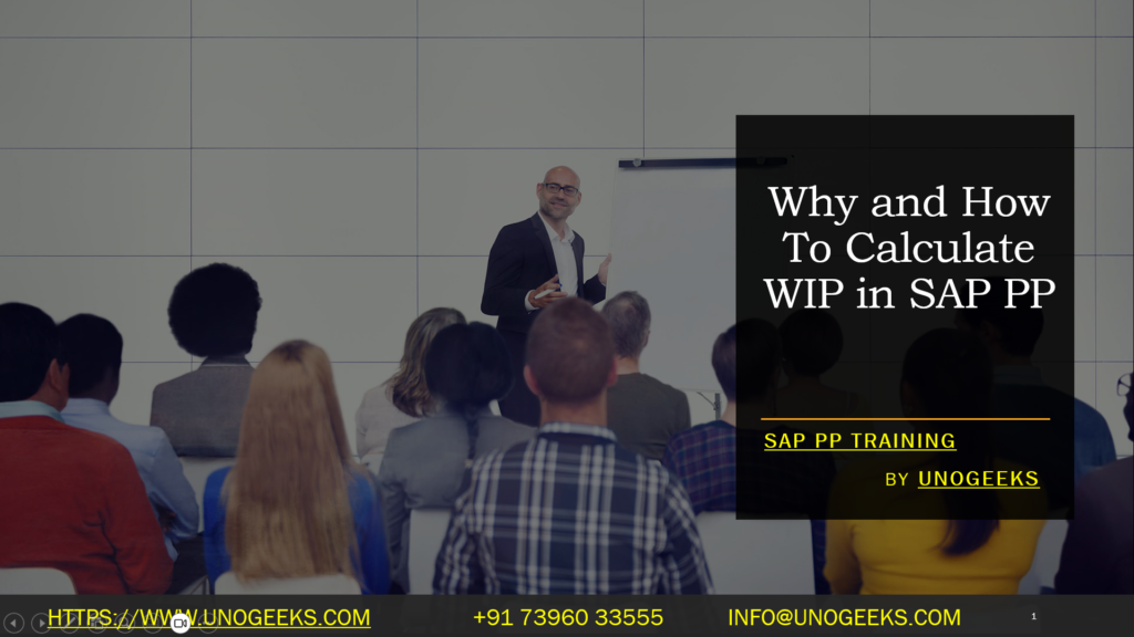 Wip Training Why and How to Calculate WIP in SAP PP